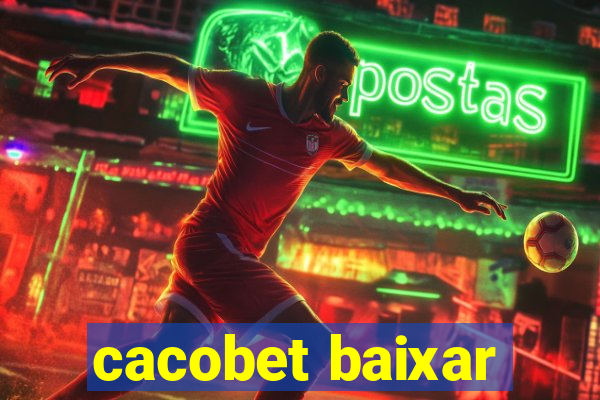 cacobet baixar